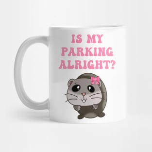 Is my parking alright? Mug